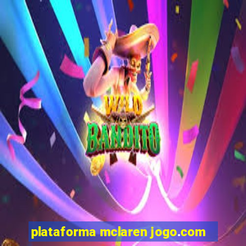 plataforma mclaren jogo.com